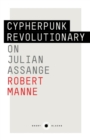 Image for The Cypherpunk Revolutionary: On Julian Assange: Short Black 9