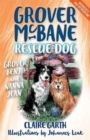 Image for Grover McBane Rescue Dog: Grover, Benji and Nanna Jean (Book 3)