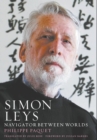Image for Simon Leys: Navigator Between Worlds