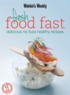 Image for Fresh food fast  : delicious no-fuss healthy recipes