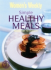 Image for Simple healthy meals  : breakfast to dessert