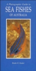 Image for A photographic guide to sea fishes of Australia