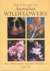 Image for Field guide to Australian flowers  : over 1000 common Australian wildflowers