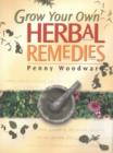 Image for Grow Your Own Herbal Remedies