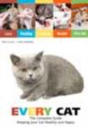 Image for Every cat  : the complete guide to cat care, behaviour &amp; health