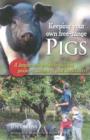 Image for Keeping Your Own Free-Range Pigs : A Beginner&#39;s Guide to Raising Porkers, Baconers &amp; Backfatters