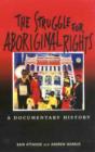 Image for The Struggle for Aboriginal Rights : A documentary history