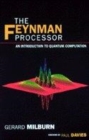 Image for The Feynman processor  : an introduction to quantum computation