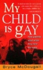 Image for My child is gay  : how parents react when they hear the news