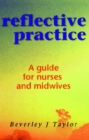 Image for Reflective Practice : A Guide for Nurses and Midwives