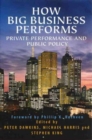 Image for How Big Business Performs : Private Performance and Public Policy