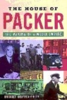 Image for The house of Packer  : the making of a media empire