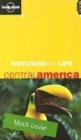Image for Watching wildlife  : Central America