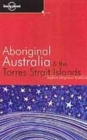 Image for Aboriginal Australia &amp; the Torres Strait islands  : guide to indigenous Australia