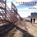 Image for Tiltwallism: A Treatise on the Architectural Potential of Tilt Wall