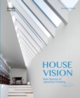 Image for House vision  : new spaces for Japanese residential architecture