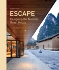 Image for Escape  : designing the modern guest house