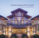 Image for Hilton Wuhan Optics Valley  : the story of a landmark resort
