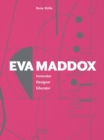 Image for Eva Maddox  : innovator, designer, educator