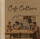 Image for Cafâe culture  : for lovers of coffee and good design