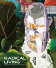 Image for Radical living  : homes at the edge of architecture