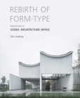 Image for Rebirth of Form-type: Selected Works of Scenic Architecture Office