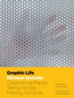Image for Graphic life - Michael Gericke  : celebrating places, telling stories, making symbols