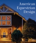 Image for American Equestrian Design : Barns, Farms, and Stables by Blackburn Architects