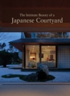 Image for The Intimate Beauty of a Japanese Courtyard