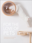 Image for For the love of pets  : contemporary architecture and design for animals