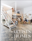 Image for Artists&#39; homes  : designing spaces for living a creative life