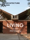 Image for Architecture Asia: Living in the 21st Century