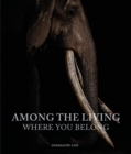 Image for Among the living, where you belong