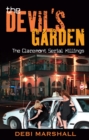 Image for The devil&#39;s garden: the Claremont serial killings