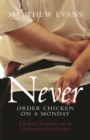Image for Never order chicken on a Monday: kitchen chronicles of an undercover food critic