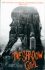 Image for The shadow girl  : inspired by a true story