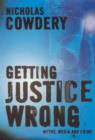Image for Getting justice wrong : Myths, the media and crime