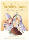 Image for The chocolate lovers  : a children&#39;s story and cookbook
