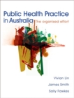 Image for Public Health Practice in Australia : The Organised Effort