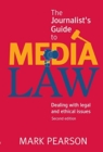Image for The Journalist&#39;s Guide to Media Law : Dealing with Legal and Ethical Issues