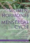 Image for Women, hormones and the menstrual cycle  : herbal and medical solutions from adolescence to menopause