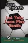 Image for Let Toby Lane Play Goalie