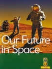 Image for Our future in space