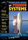 Image for Complete book of fishing systems  : simple fishing knots &amp; rigs