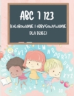 Image for ABC i 123 Kolorowanka i ksiazka do rysowania dla dzieci