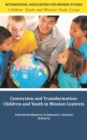Image for Conversion and Transformation: Children and Youth in Mission Contexts