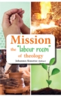 Image for Mission the &quot;Labour Room&quot; of Theology