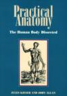 Image for Practical Anatomy: the Human Body Dissected