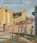Image for Visual century - South African art in contextVolume 1,: 1907-1948