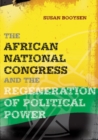 Image for The African National Congress and the regeneration of political power